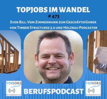 Sven Bill: Vom Zimmermann zum Geschäftsführer von Timber Structures 3.0 und Holzbau Podcaster
